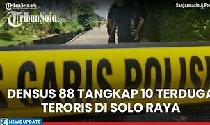 Densus 88 Tangkap 10 Terduga Teroris Di Solo Raya